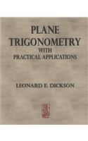 Plane Trigonometry with Practical Applications