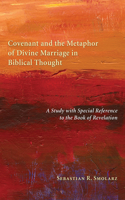 Covenant and the Metaphor of Divine Marriage in Biblical Thought