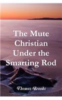 The Mute Christian Under the Smarting Rod
