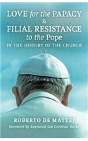 Love for the Papacy and Filial Resistance to the Pope in the History of the Church