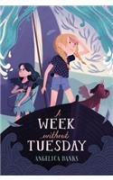 A Week Without Tuesday