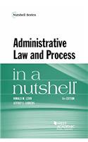 Administrative Law and Process in a Nutshell