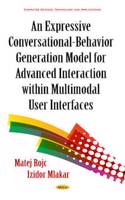 Expressive Conversational-Behavior Generation Models for Advanced Interaction within Multimodal User Interfaces