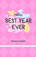 Hello, Best Year Ever Fitness Tracker