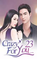Crazy For You 23: Nothing Matters Anymore