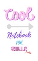 Cool Notebook For Girls Only