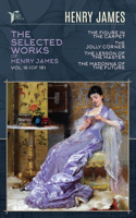 The Selected Works of Henry James, Vol. 16 (of 18): The Figure in the Carpet; The Jolly Corner; The Lesson of the Master; The Madonna of the Future