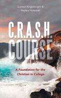 C.R.A.S.H. Course: A Foundation for the Christian in College