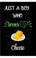 Just A Boy Who Loves Cheese