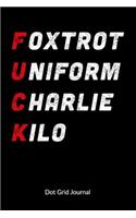 Foxtrot Uniform Charlie Kilo. Dot Grid Journal: Pilot Logbook - Air traffic controller Notebook, Dot Gridded 6x9.