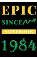 Epic Since 1984 Notebook Birthday Gift