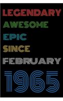 Legendary Awesome Epic Since February 1965 Notebook Birthday Gift For Women/Men/Boss/Coworkers/Colleagues/Students/Friends.: Lined Notebook / Journal Gift, 120 Pages, 6x9, Soft Cover, Matte Finish