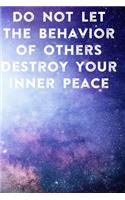 Do Not Let The Behavior of Others Destroy Your Inner Peace