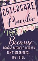 Childcare Provider Because Badass Miracle Worker Isn't an Official Job Title