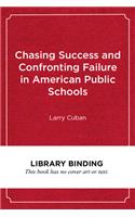 Chasing Success and Confronting Failure in American Public Schools