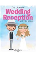 The Ultimate Wedding Reception Activity Book