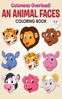 Cuteness Overload! an Animal Faces Coloring Book