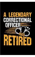A Legendary Correctional officer has Restired: 110 pages Notebook/Journal