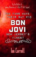 Fans Have Their Say #10 Bon Jovi: New Jersey's Finest
