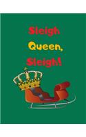 Sleigh Queen, Sleigh!