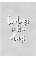 Today Is The Day: All Purpose 6x9" Blank Lined Notebook Journal Way Better Than A Card Trendy Unique Gift Gray Cheers