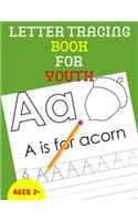 Letter Tracing Book for Youth: Alphabet Tracing Book for Youth / Notebook / Practice for Kids / Alphabet Writing Practice - Gift