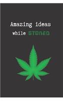 Amazing Ideas While Stoned: Small Blank Lined Notebook - Funny Notepad, Diary, Journal - Creative Gift.