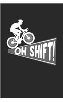 Oh Shift!