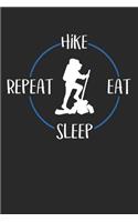 Hike Eat Sleep Repeat: Notizbuch A5 Liniert 108 Seiten Notizheft - Geschenk für Wanderer und Bergsteiger