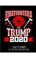 Firefighters For Trump 2020 Daily Planner July 1st, 2019 To June 30th, 2020: President Election Republican Daily Planner
