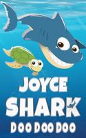Joyce Shark Doo Doo Doo: Joyce Name Notebook Journal For Drawing Taking Notes and Writing, Personal Named Firstname Or Surname For Someone Called Joyce For Christmas Or Birt