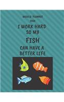 Fish Weekly Planner 2020: Fish Lover Gifts Idea For Men & Women - Funny Weekly Planner For Fish Lovers With To Do List & Notes Sections