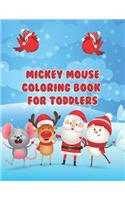Mickey Mouse Coloring Book For Toddlers: Mickey Mouse Coloring Book For Toddlers, Mickey Mouse Christmas Book. 40 Page - 8.5 x 11