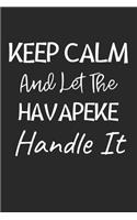 Keep Calm And Let The Havapeke Handle It: Lined Journal, 120 Pages, 6 x 9, Havapeke Dog Owner Gift Idea, Black Matte Finish (Keep Calm And Let The Havapeke Handle It Journal)