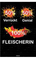 50% Verrückt 50% Genial 100% Fleischerin Notizbuch: Fleischerin Journal DIN A5 liniert 120 Seiten Geschenk