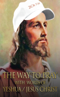 Way to Pray With Words of Yeshua / Jesus Christ