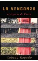 LA VENGANZA el regreso de Karen