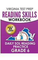 VIRGINIA TEST PREP Reading Skills Workbook Daily SOL Reading Practice Grade 6: Preparation for the SOL Reading Tests