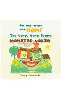 On My Walk with Nomi' the Very, Very Scary Monster House