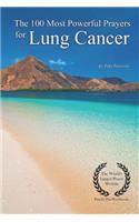 The 100 Most Powerful Prayers for Lung Cancer