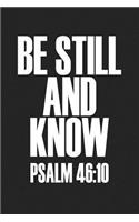 Be Still and Know Psalm 46: 10: A 6x9 Inch Matte Softcover Journal Notebook with 120 Blank Lined Pages and a Christian Bible Verse Cover Slogan