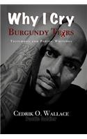 Why I Cry Burgundy Tears