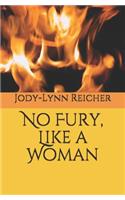 No Fury, Like a Woman