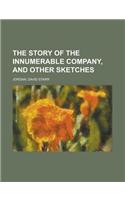 The Story of the Innumerable Company, and Other Sketches