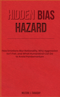 Hidden Bias Hazard