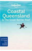Lonely Planet Coastal Queensland & the Great Barrier Reef: (Travel Guide)