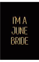 I'm a June Bride: Elegant Gold & Black Notebook Show Them You've Got a Wedding Ring on That Finger! Stylish Luxury Journal