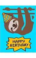 Smiling Sloth Happy Birthday Notebook Journal 150 College Ruled Pages 8.5 X 11