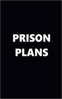 2019 Daily Planner Funny Theme Prison Plans Black White 384 Pages