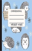 Wide Ruled Composition Book: Adorable Hedgies on Your Notebook Will Help Keep You Smiling at School, Work, or Home! Wonderful Gift for a Friend Who Loves Hedgehogs Too!